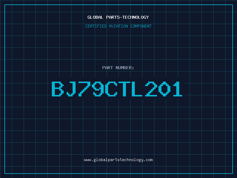 Aviation Part BJ79CTL201