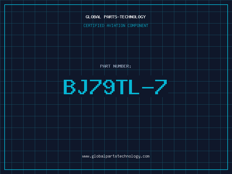 Aviation Part BJ79TL-7