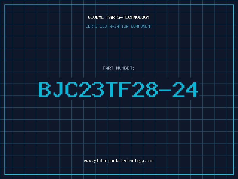 Aviation Part BJC23TF28-24