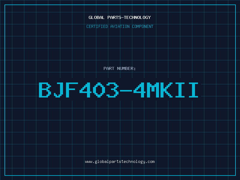 Aviation Part BJF403-4MKII