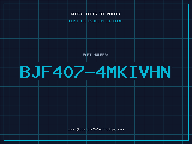 Aviation Part BJF407-4MKIVHN