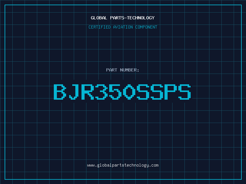 Aviation Part BJR350SSPS