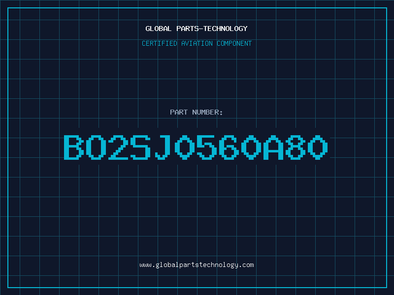 Aviation Part BO2SJ0560A80