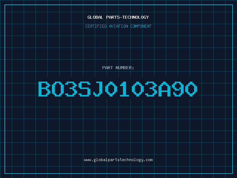 Aviation Part BO3SJ0103A90