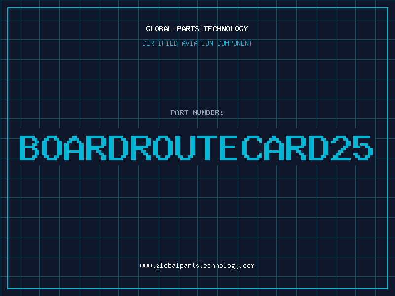 Aviation Part BOARDROUTECARD25