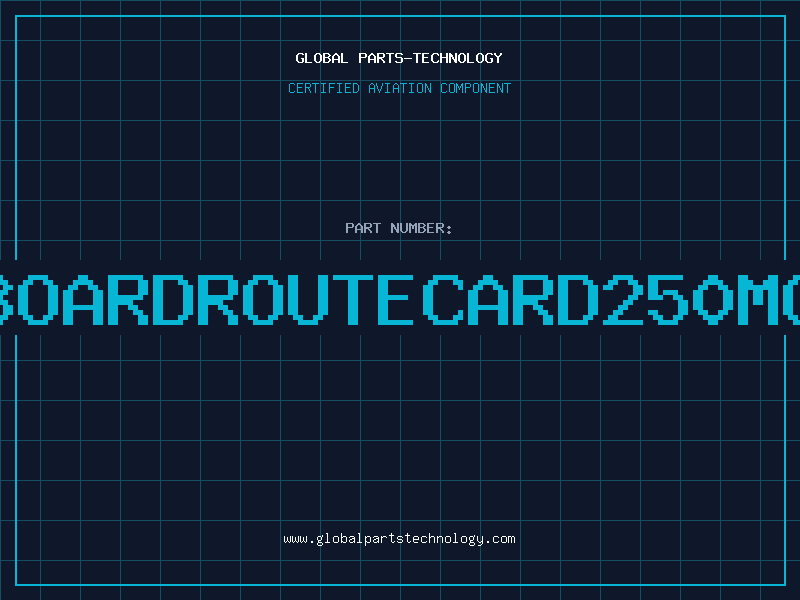 Aviation Part BOARDROUTECARD250MG