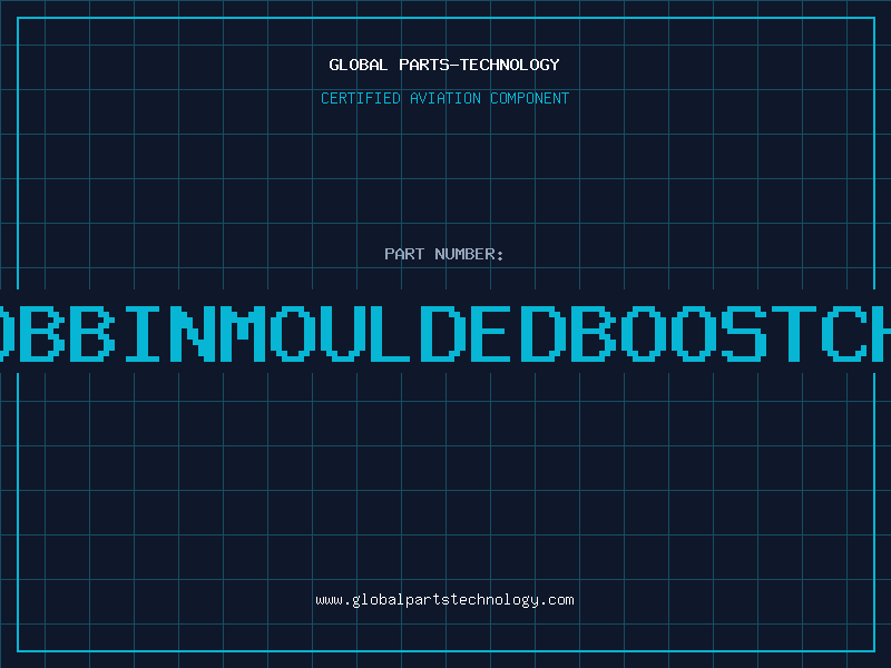 Aviation Part BOBBINMOULDEDBOOSTCHK
