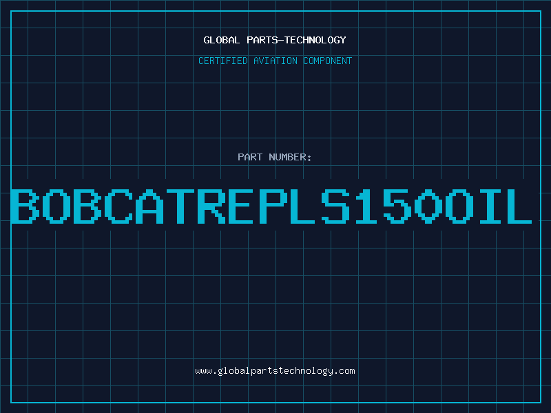 Aviation Part BOBCATREPLS150OIL