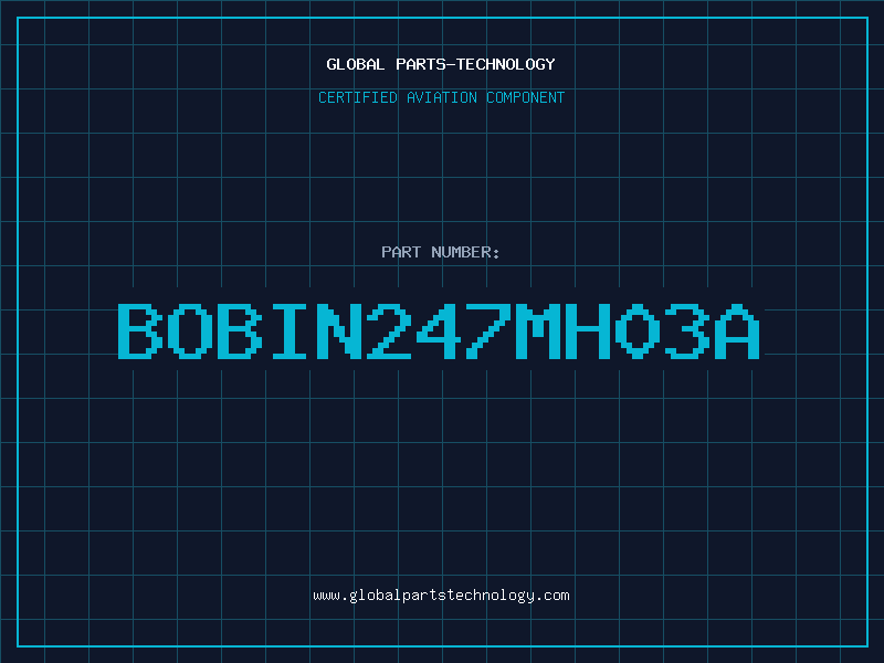 Aviation Part BOBIN247MH03A