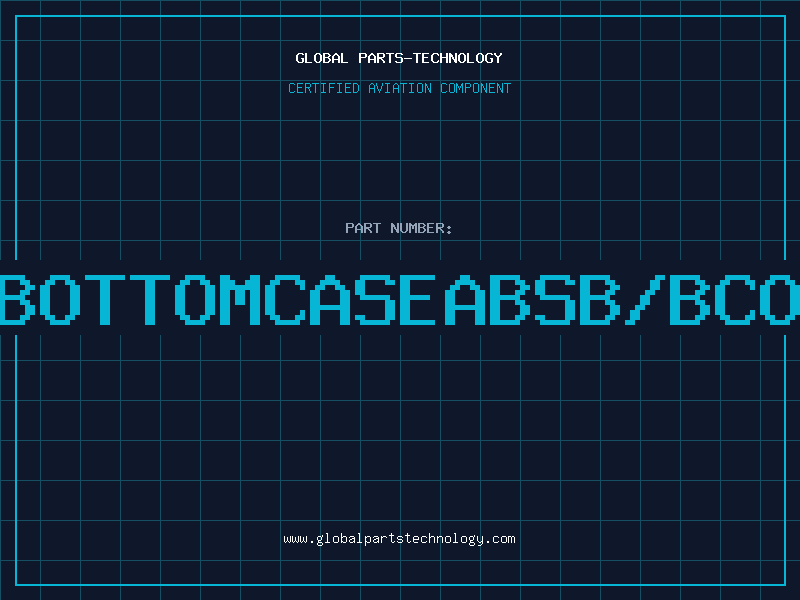 Aviation Part BOTTOMCASEABSB/BCO