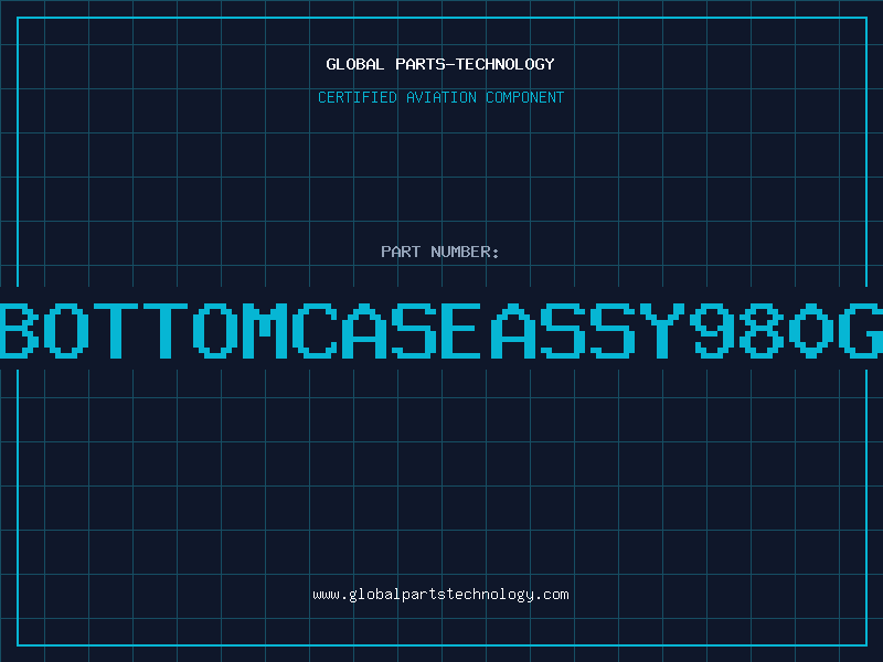 Aviation Part BOTTOMCASEASSY980G
