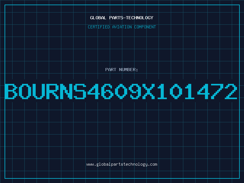 Aviation Part BOURNS4609X101472