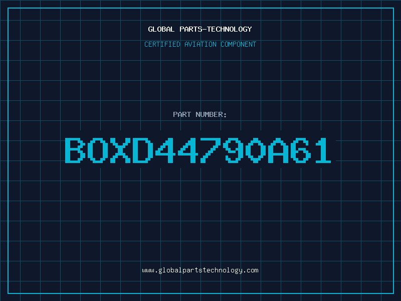 Aviation Part BOXD44790A61