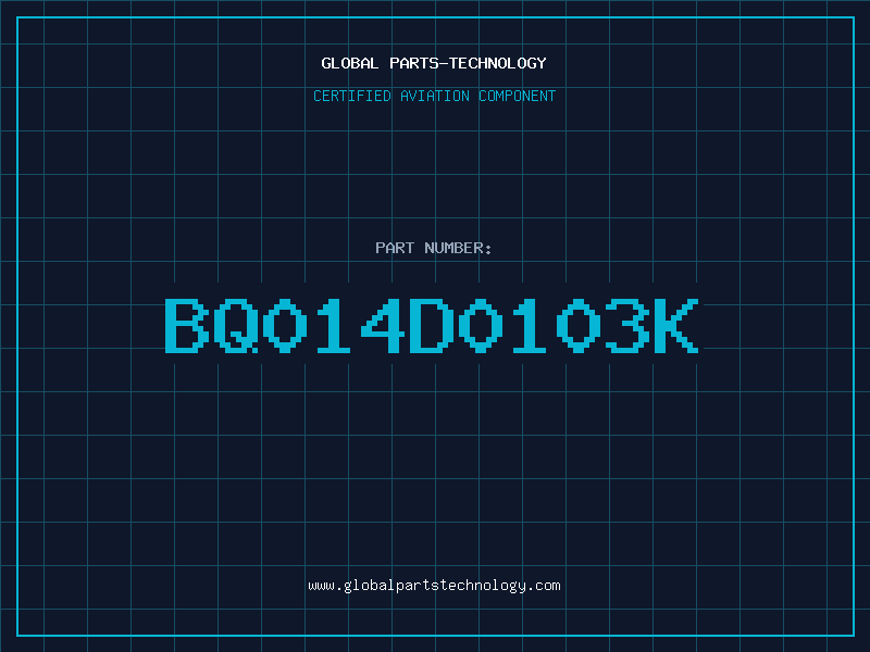 Aviation Part BQ014D0103K