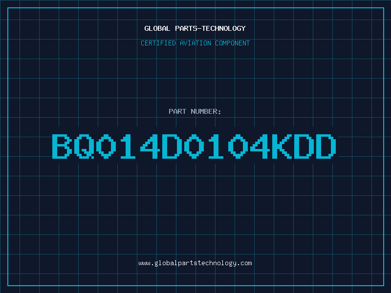 Aviation Part BQ014D0104KDD