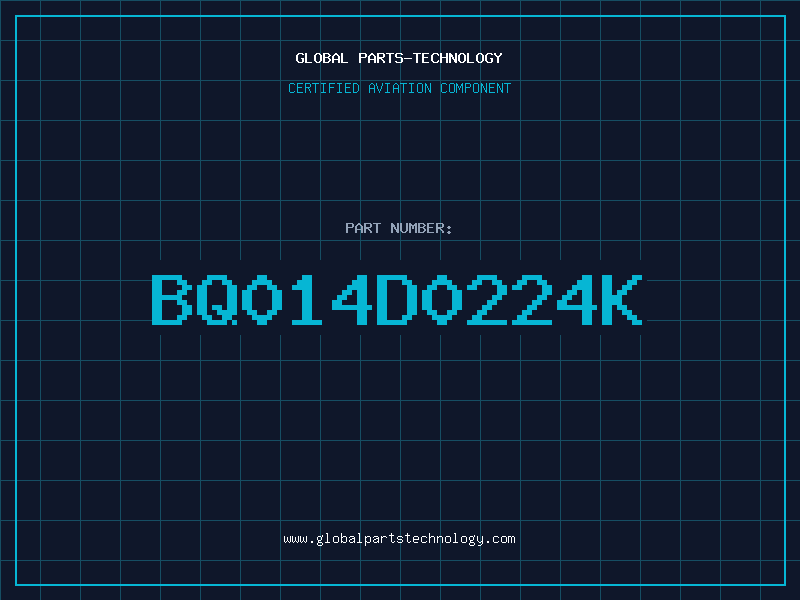 Aviation Part BQ014D0224K