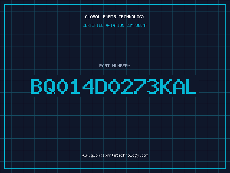 Aviation Part BQ014D0273KAL