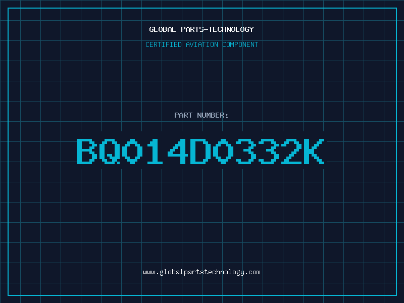 Aviation Part BQ014D0332K