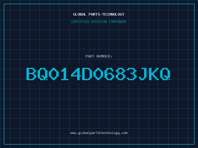 Aviation Part BQ014D0683JKQ