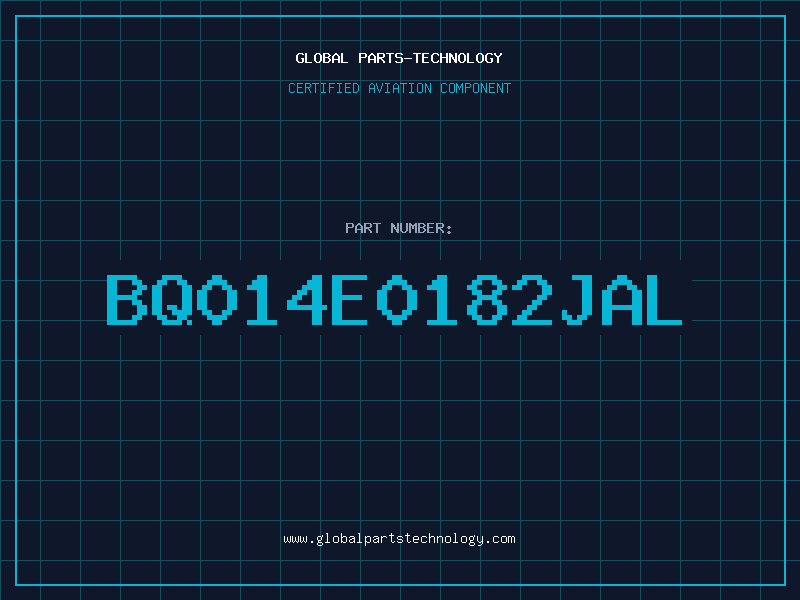 Aviation Part BQ014E0182JAL