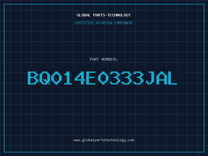 Aviation Part BQ014E0333JAL