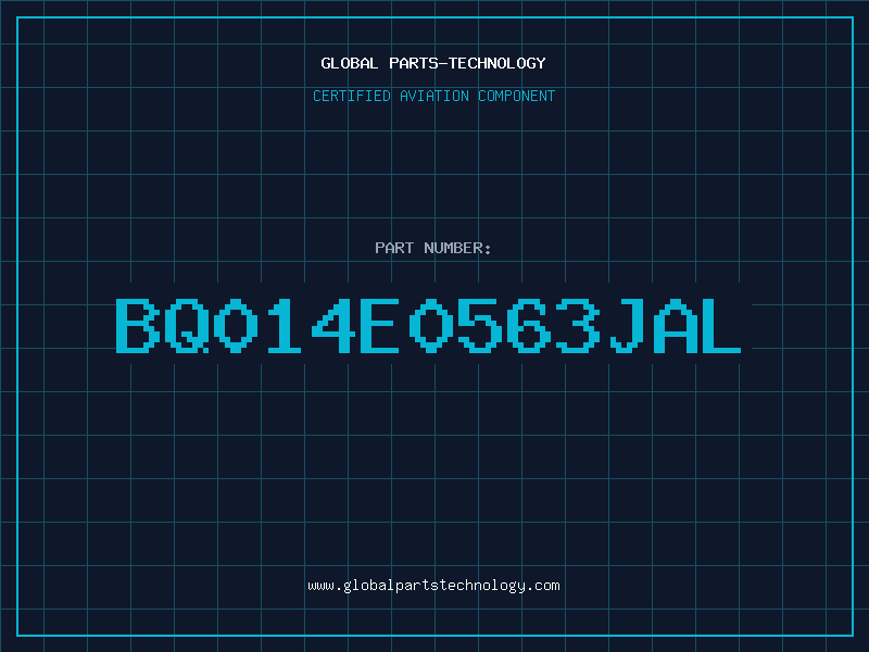 Aviation Part BQ014E0563JAL
