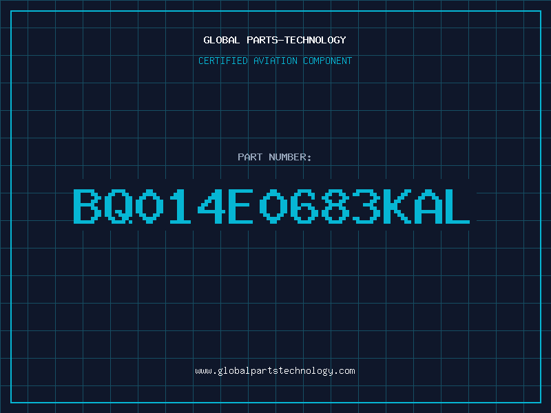Aviation Part BQ014E0683KAL