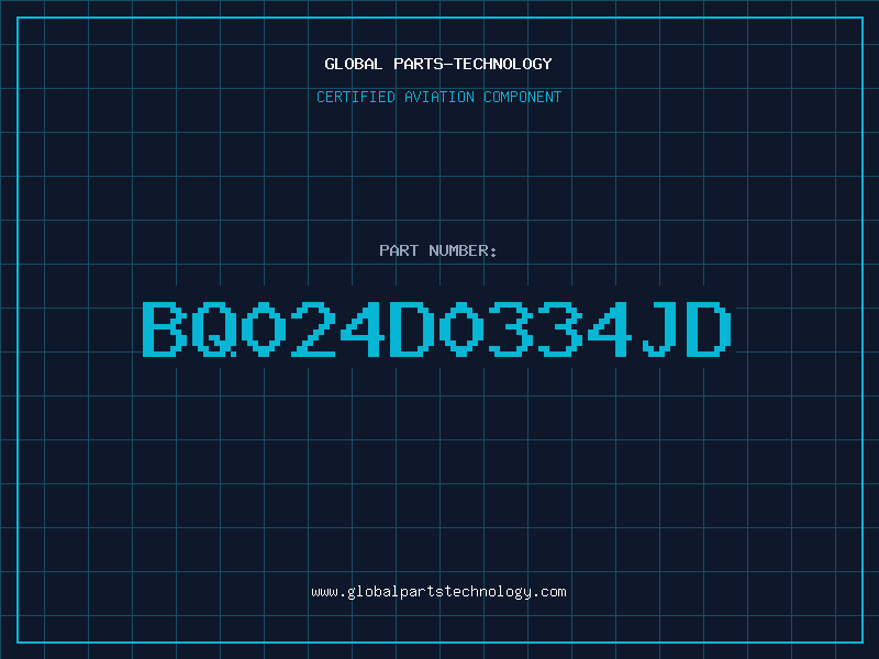 Aviation Part BQ024D0334JD