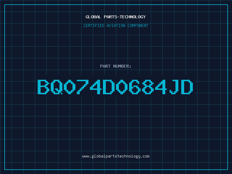 Aviation Part BQ074D0684JD