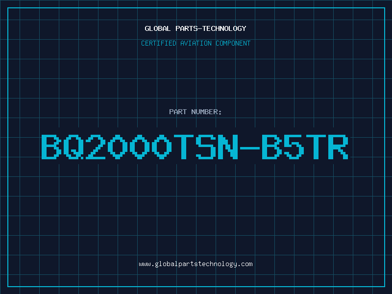 Aviation Part BQ2000TSN-B5TR