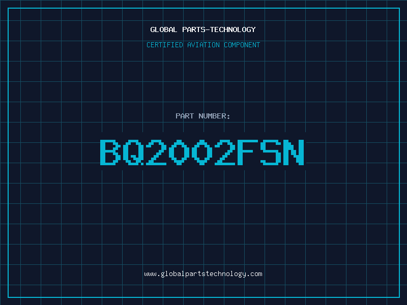 Aviation Part BQ2002FSN