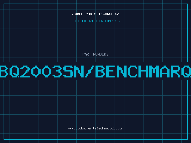 Aviation Part BQ2003SN/BENCHMARQ