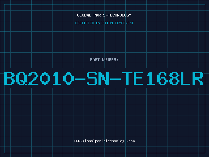 Aviation Part BQ2010-SN-TE168LR