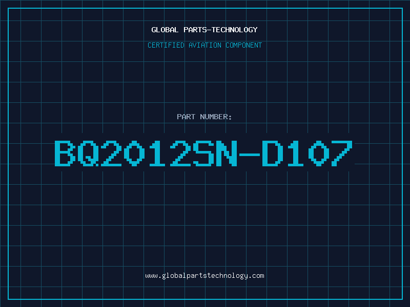 Aviation Part BQ2012SN-D107