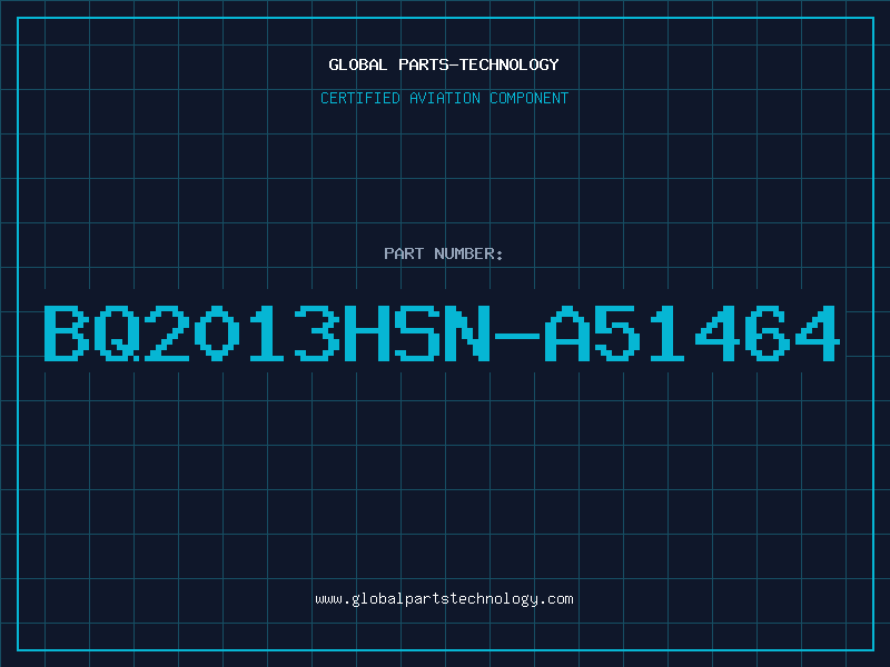 Aviation Part BQ2013HSN-A51464