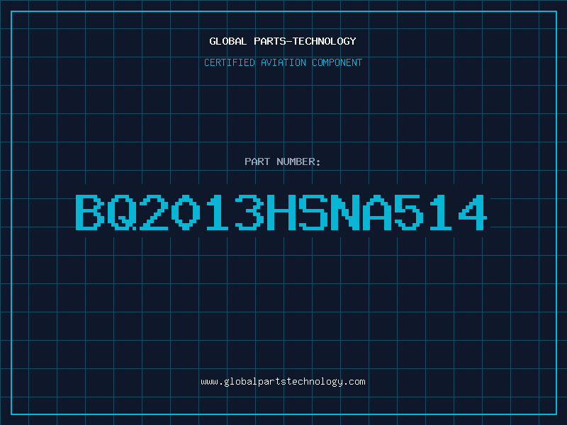Aviation Part BQ2013HSNA514