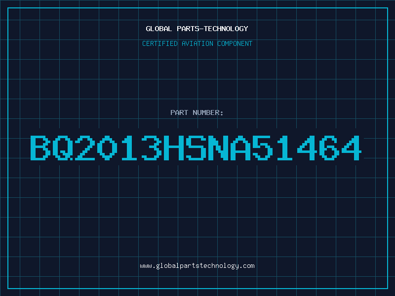 Aviation Part BQ2013HSNA51464
