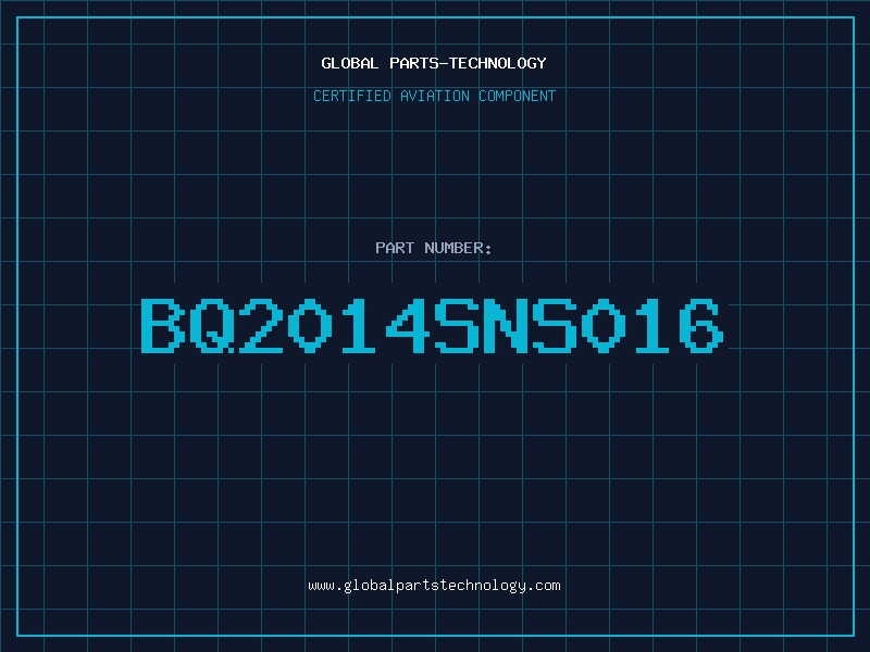 Aviation Part BQ2014SNS016
