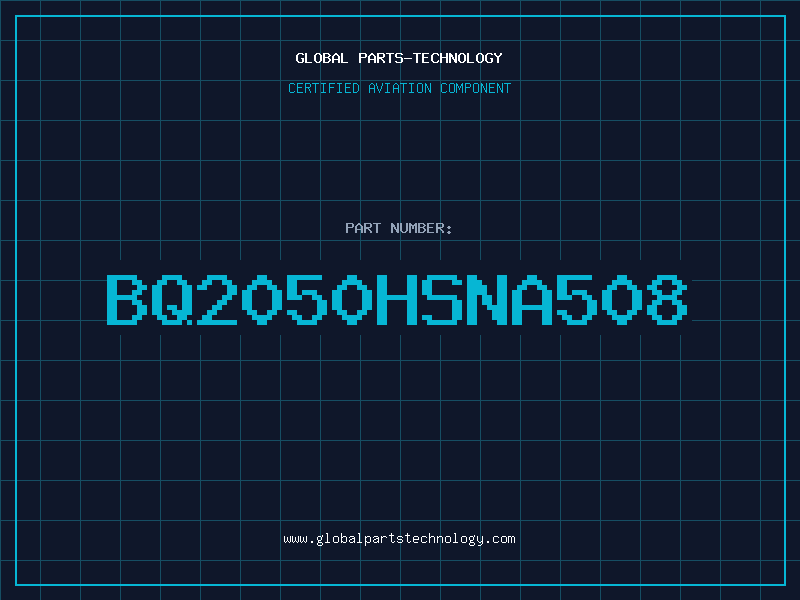 Aviation Part BQ2050HSNA508