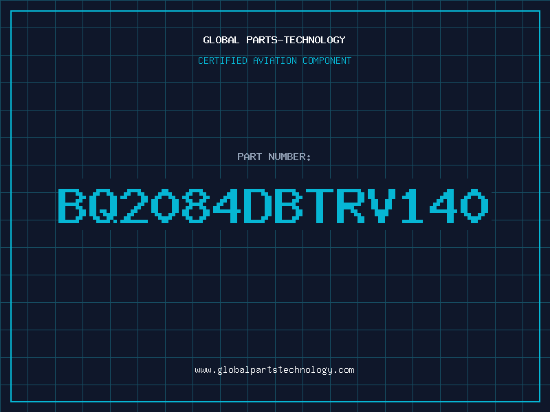 Aviation Part BQ2084DBTRV140