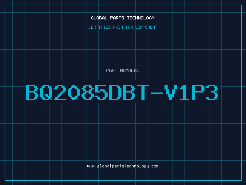 Aviation Part BQ2085DBT-V1P3