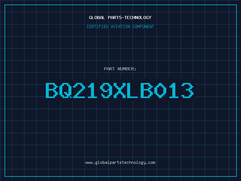 Aviation Part BQ219XLB013