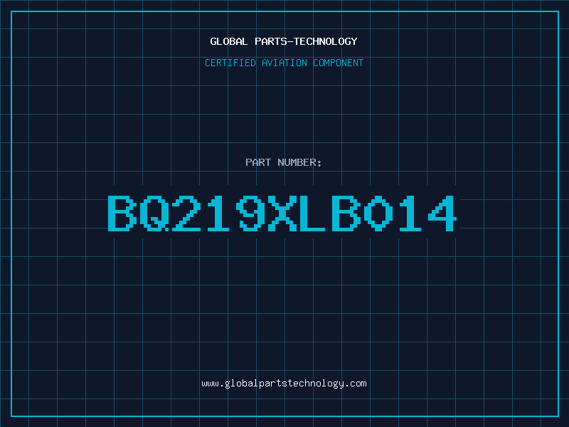 Aviation Part BQ219XLB014