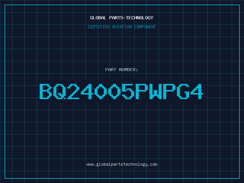 Aviation Part BQ24005PWPG4