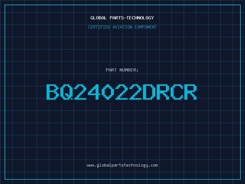 Aviation Part BQ24022DRCR