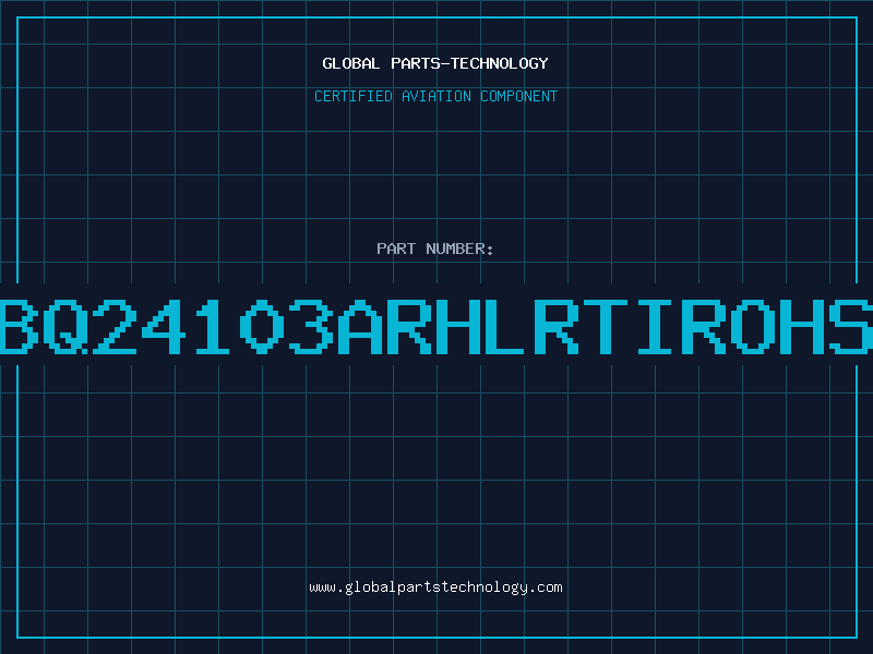 Aviation Part BQ24103ARHLRTIROHS