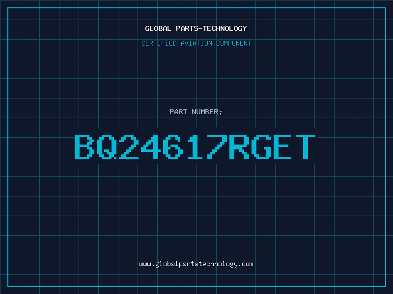 Aviation Part BQ24617RGET