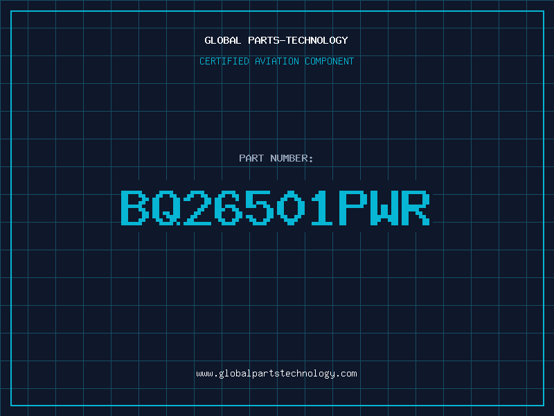 Aviation Part BQ26501PWR