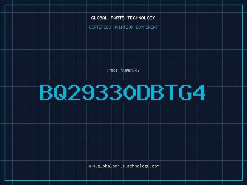 Aviation Part BQ29330DBTG4