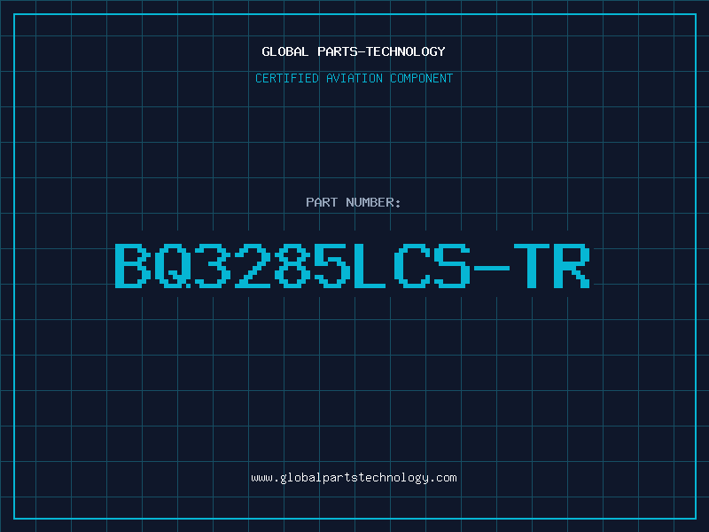 Aviation Part BQ3285LCS-TR
